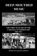 Deep-Mouthed Music - The Carlisle Otterhounds 1863-1913