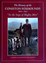 The History of the Coniston Foxhounds 1825 - 1925 - 'In The Steps Of Mighty Men'