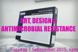 Art, Design and Antimicrobial Resistance. LifeSpace, Dundee.
