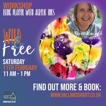 'Being Playful with Acrylic Inks' with Karen Mangold, Sat 11 February a workshop playing with acrylic inks to create impressionist effects
