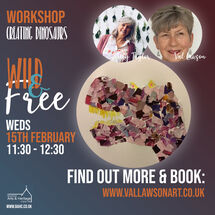 ‘Collage Dinosaurs’ with Sally Taylor & Val Lawson, Weds 15 February A family art workshop creating a collaged picture of a dinosaur