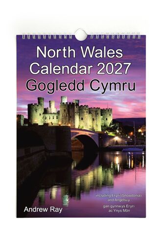 North Wales Calendar 2027 Calendr Godledd Cymru featuring 13 Landscape Photographs by Andrew Ray.