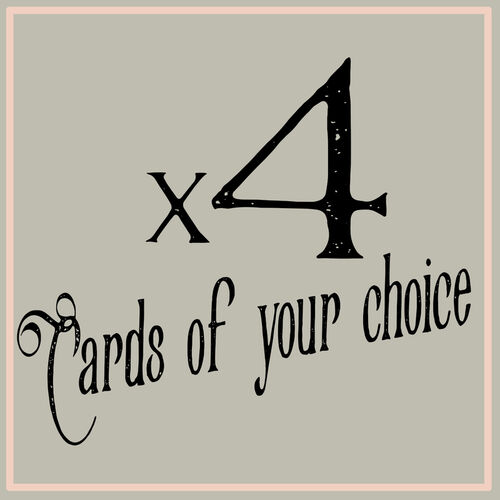 4 Greeting Cards of your choice