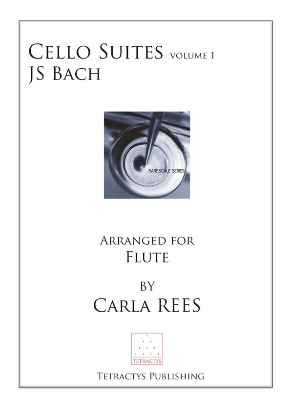JS Bach arr Carla Rees - Cello Suites Vol 1 for Flute
