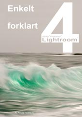Lightroom 4 - enkelt forklart - i korte trekk