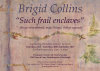 "Such frail enclaves" - "things remembered, made things, things unmade"
