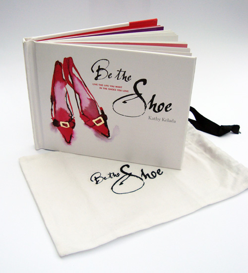 Be the Shoe by Kathy Kelada