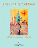 The Fsh Lizard of Lyme, (a little tale that's told in rhyme). PUB 2013