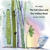 The Full Glass and The Hollow Reed