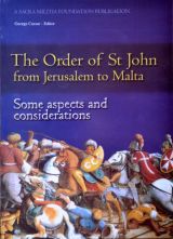 The Order of St John from Jerusalem to Malta - Some aspects and considerations