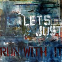 lets just, 100x100x3.6cm, mixed media on canvas, 2013  SOLD [UK]