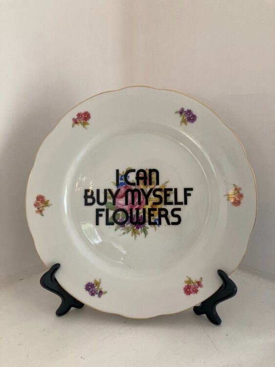 I Can Buy Myself Flowers vintage plate fluted rim