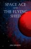 Space Ace and The Flying Shed