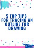 5 top tips for tracing an outline for drawing