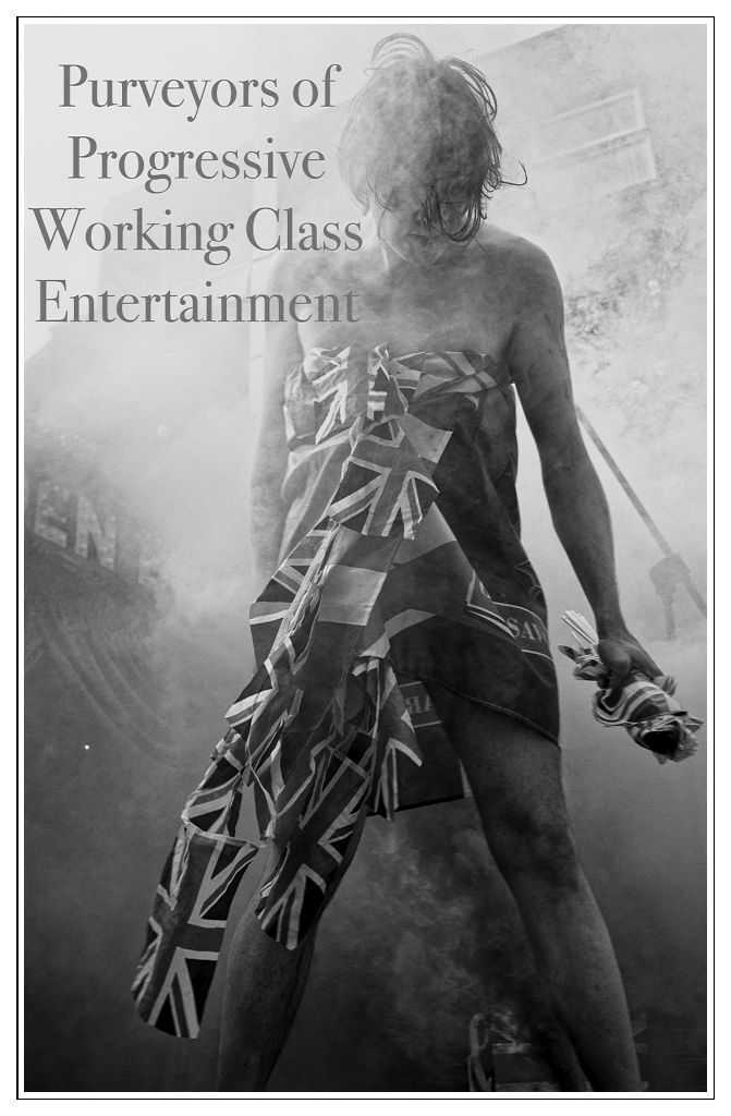 Purveyors of Working Class Entertainment