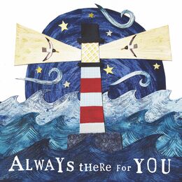 Always there for you