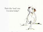 that's the turd one I've done today!!