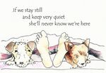 if we stay still and keep very quiet she'll never know we're here