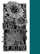 Sunflowers & Porcupine