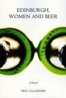 Book cover Edinburgh,women and beer by Neil Callender