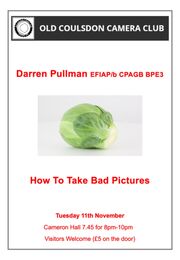 11 November
Darren Pullman EFIAP/b CPAGB BPE3
'How To Take Bad Pictures'