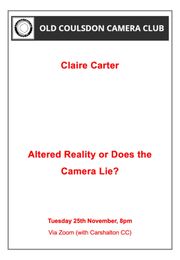 25 November
Claire Carter
'Altered Reality or Does the Camera Lie?'