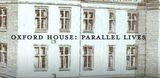 Oxford House: Parallel Lives