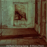 Score 18 - Commended - Old Rusty Slanting Swing - Pravin Mistry