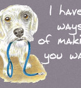 I have ways of making you walk - Blank Card