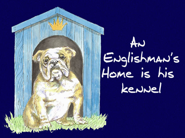 An Englishman's home is his kennel - Blank Card