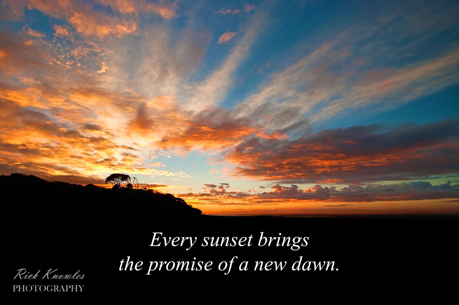 Every Sunset Brings The Promise of a New Dawn