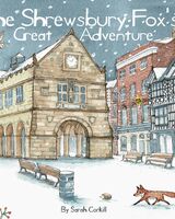 Shrewsbury Fox's Great Adventure book