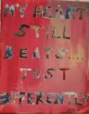 'My Heart Still Beats....Just Differently'
