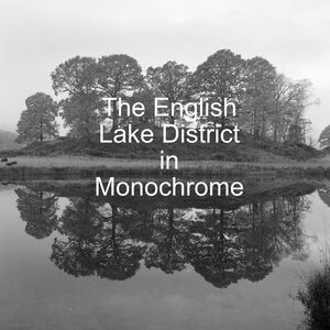 The English Lake District in Monochrome